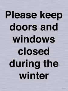 Please keep doors and windows closed during the winter